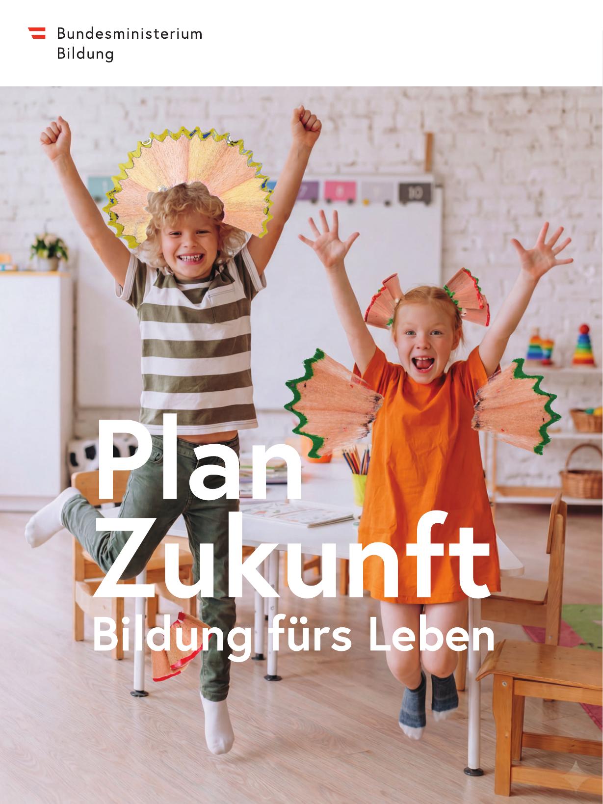 Cover of Plan Zukunft: Bildung fürs Leben for the Austrian Federal Ministry of Education